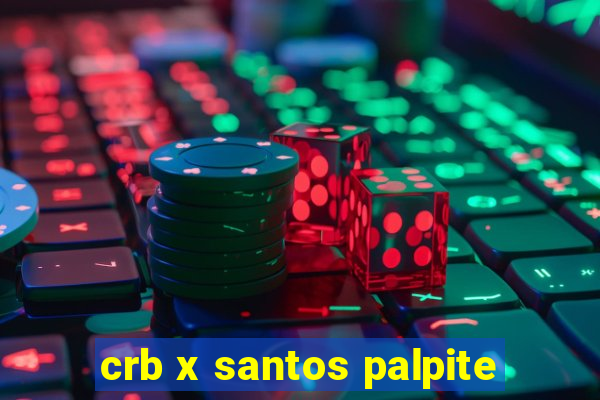 crb x santos palpite